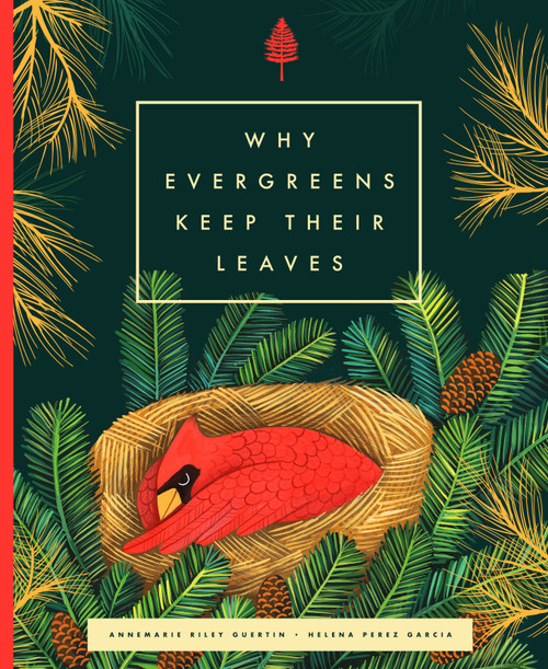 Why Evergreens Keep Their Leaves by Annemarie Riley Guertin, Helena Pérez García, 9781641701587
