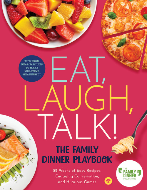 Eat, Laugh, Talk (The Family Dinner Playbook) by The Family Dinner Project, 9781641701648