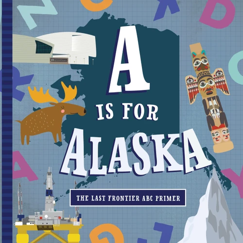 A Is for Alaska by Trish Madson, Volha Kaliaha, 9781641701822