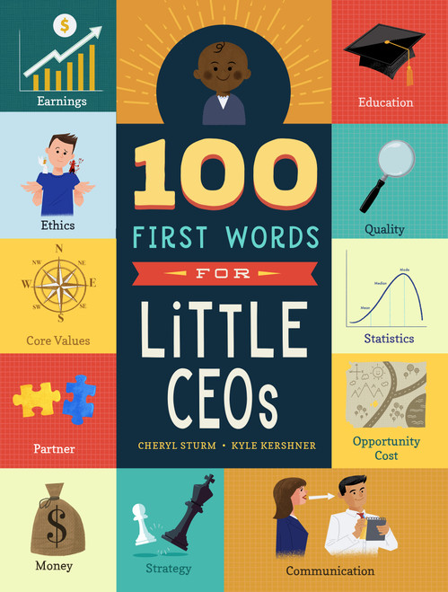 100 First Words for Little CEOs by Cheryl Sturm, Kyle Kershner, 9781641702201