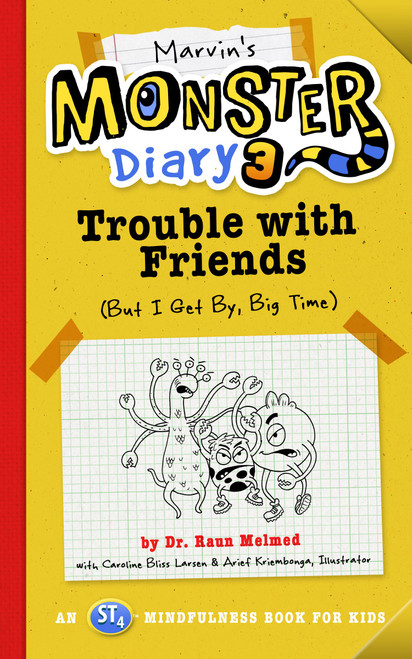 Marvin's Monster Diary 3 (Trouble with Friends (But I Get By, Big Time!) An ST4 Mindfulness Book for Kids) by Raun Melmed, Caroline Bliss Larsen, Arief Kriembonga, 9781641702348