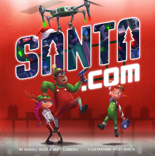 Santa.com by Russell Hicks, Matt Cubberly, Ryley Garcia, 9781641702898