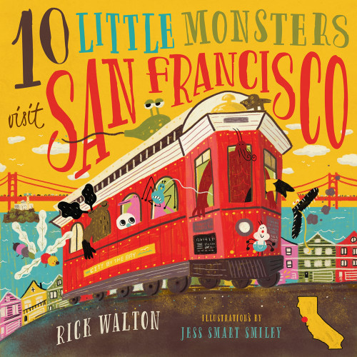 10 Little Monsters Visit San Francisco, Second Edition by Rick Walton, Jess Smart Smiley, 9781641703154