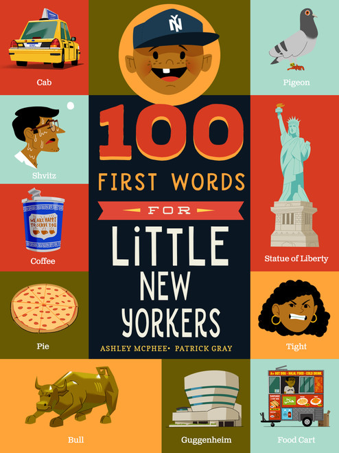 100 First Words for Little New Yorkers by Ashley McPhee, Patrick Gray, 9781641705684