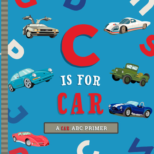 C Is for Car (An ABC Car Primer) by Ashley Marie Mireles, Volha Kaliaha, 9781641707251
