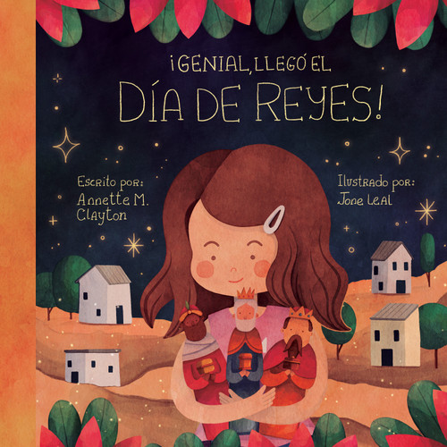 ¡Genial, llegó el Día de Reyes! (A Picture Book for Epiphany) (Spanish Edition) by Annette M. Clayton, Jone Leal, 9781641708715
