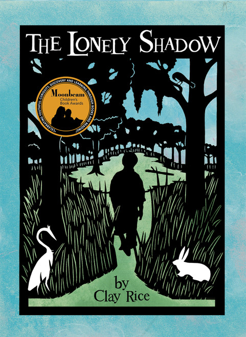 The Lonely Shadow by Clay Rice, 9781938301087