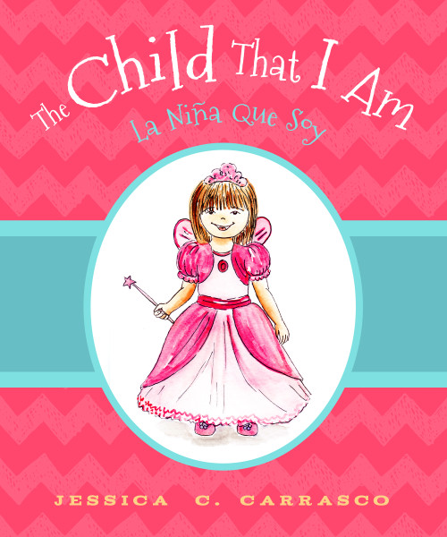 The Child That I Am (La Niña que Soy) by Jessica Carrasco, 9781942934226
