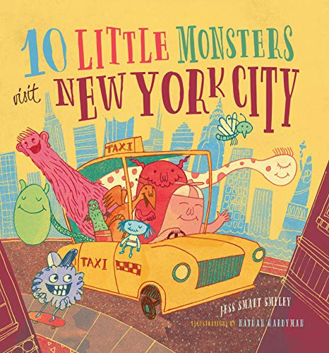 10 Little Monsters Visit New York City by Jess Smart Smiley, Nathan Hardyman, 9781942934677