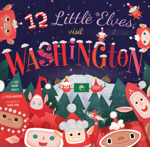 12 Little Elves Visit Washington by Jess Smart Smiley, 9781942934714