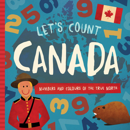 Let's Count Canada (Numbers and Colours at the True North) by Trish Madson, David W. Miles, 9781944822910