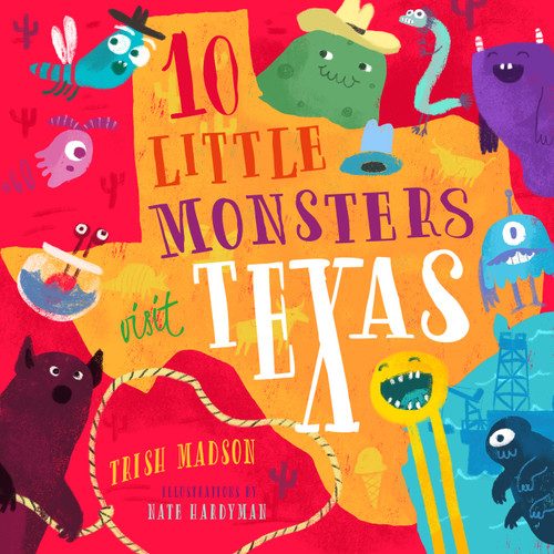 10 Little Monsters Visit Texas by Trish Madson, Nathan Hardyman, 9781945547089