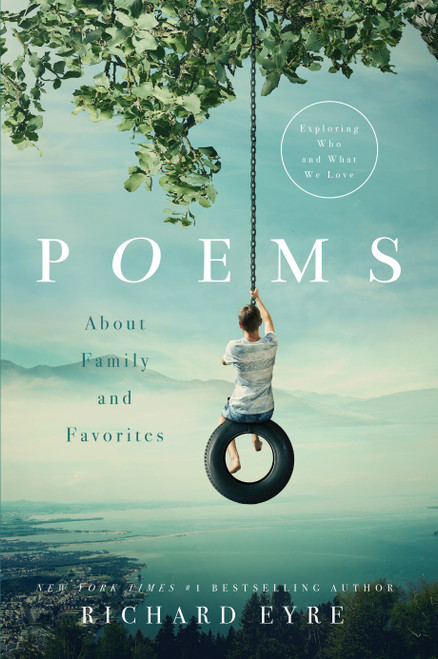 Poems (About Family and Favorites: Exploring Who and What We Love) by Richard Eyre, 9781945547294