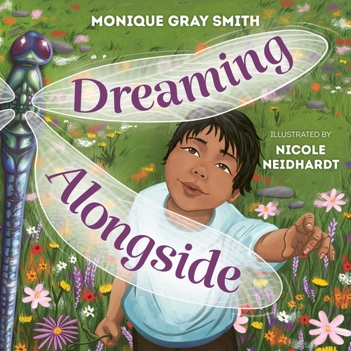 Dreaming Alongside by Monique Gray Smith, Nicole Neidhardt, 9781459838611