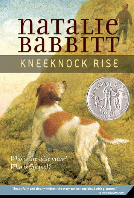 Kneeknock Rise by Natalie Babbitt, Natalie Babbitt, 9780312370091