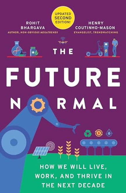 The Future Normal (How We Will Live, Work and Thrive in the Next Decade) - 9781646871889 by Rohit Bhargava, Henry Coutinho-Mason, 9781646871889