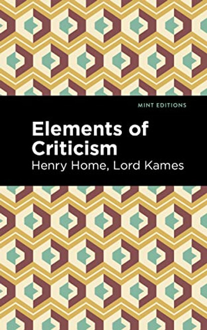 Elements of Criticism - 9781513134468 by Henry Home, Lord Kames, Mint Editions, 9781513134468