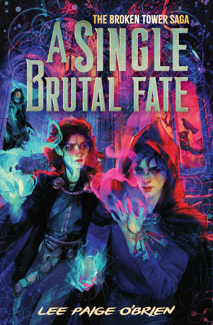 A Single Brutal Fate (The Broken Tower Book #2) by Lee Paige O'Brien, 9781419765179