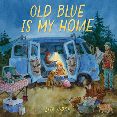 Old Blue Is My Home (A Picture Book) by Lita Judge, 9781419771521
