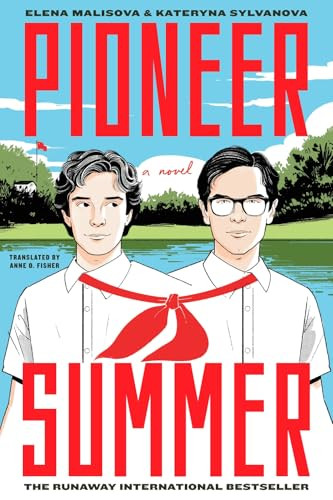 Pioneer Summer (A Novel) by Kateryna Sylvanova, Elena Malisova, Anne O. Fisher, 9781419773105