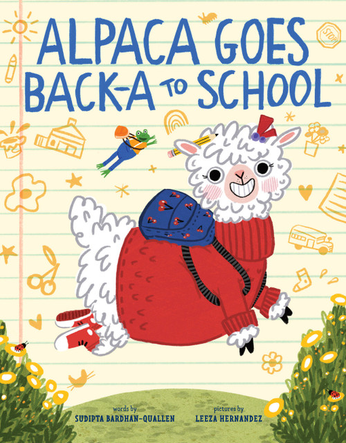 Alpaca Goes Back-a to School (A Picture Book) by Sudipta Bardhan-Quallen, Leeza Hernandez, 9781419773907