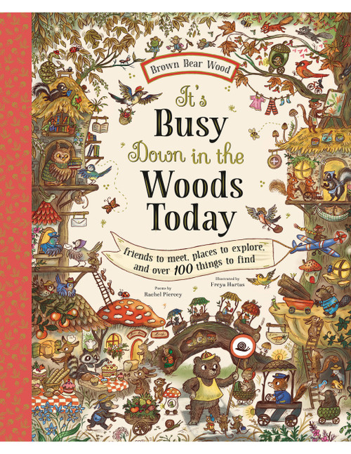 It's Busy Down in the Woods Today (Friends to Meet, Places to Explore, and Over 100 Things to Find) by Rachel Piercey, Freya Hartas, 9781419777004