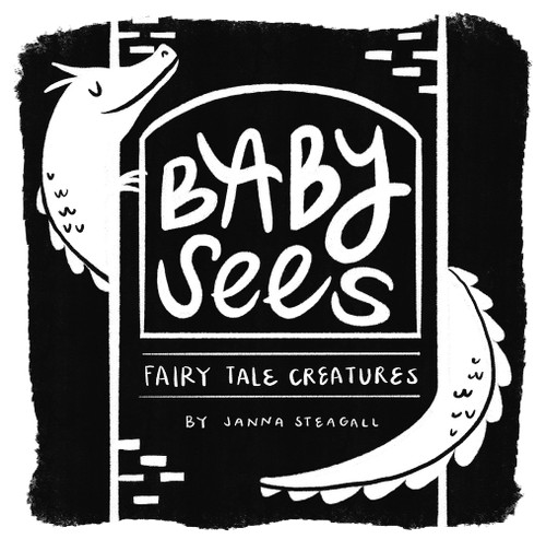Baby Sees Fairy Tale Creatures (A High-Contrast Board Book for Babies) by Janna Steagall, 9781641708838