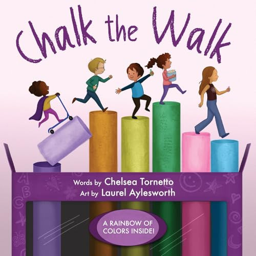 Chalk the Walk by Chelsea Tornetto, Laurel Aylesworth, 9781641709682