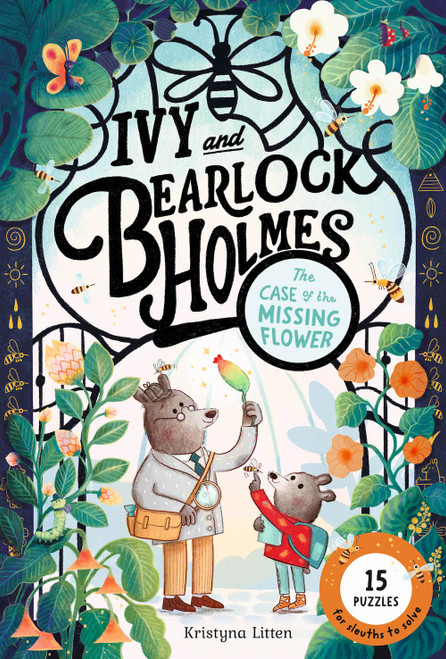 The Case of the Missing Flower (Ivy and Bearlock Holmes Book 1) (15 Puzzles for Sleuths to Solve) by Kristyna Litten, Kristyna Litten, 9781917044943