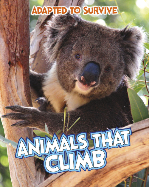Adapted to Survive: Animals that Climb by Angela Royston, 9781410961556