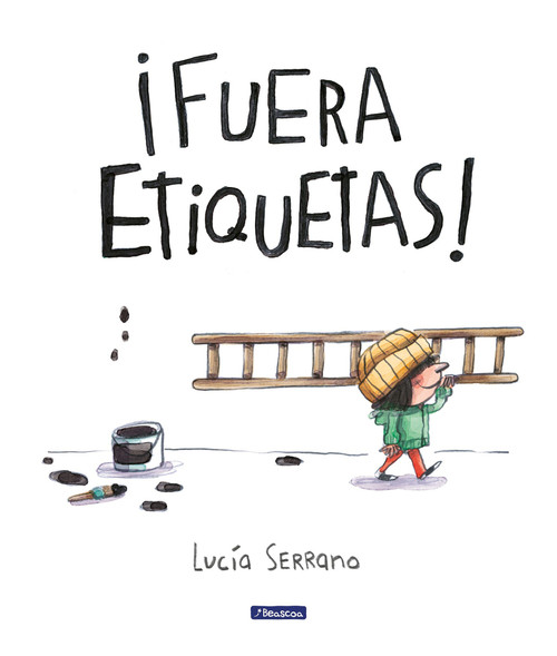 ¡Fuera etiquetas!: Un cuento sobre el poder de las palabras / Throw Out All Labels (Spanish Edition) by Lucía Serrano, 9788448868086