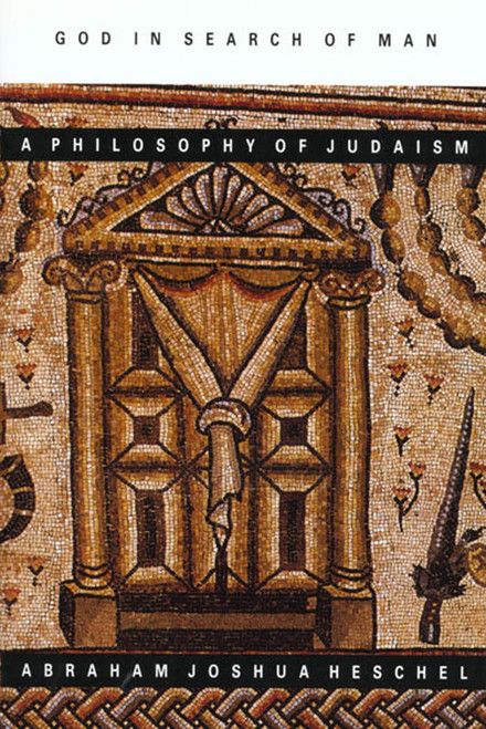 God in Search of Man (A Philosophy of Judaism) by Abraham Joshua Heschel, 9780374513313