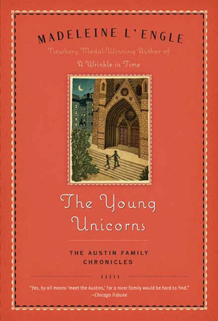 The Young Unicorns (Book Three of The Austin Family Chronicles) by Madeleine L'Engle, 9780312379339