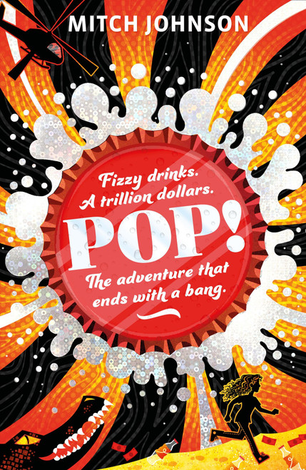 Pop! (Fizzy drinks. A trillion dollars. The adventure that ends with a bang.) by Mitch Johnson, 9781510107618