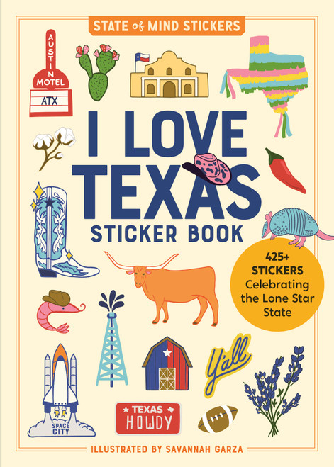 I Love Texas Sticker Book (425+ Stickers Celebrating the Lone Star State) by Workman Publishing, Savannah Garza, 9781523527281