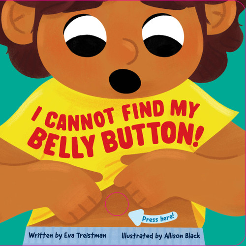 I Cannot Find My Belly Button! by Eva Treistman, 9781523529643