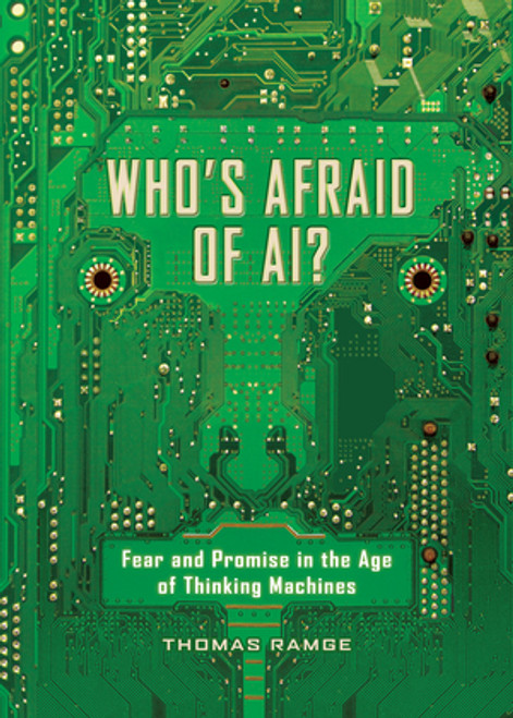 Who's Afraid of AI? (Fear and Promise in the Age of Thinking Machines) by Thomas Ramge, 9781615195503