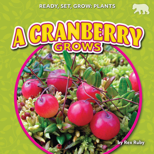 A Cranberry Grows by Rex Ruby, N/A, 9798892327749
