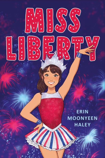 Miss Liberty by Erin Moonyeen Haley, 9780063360013