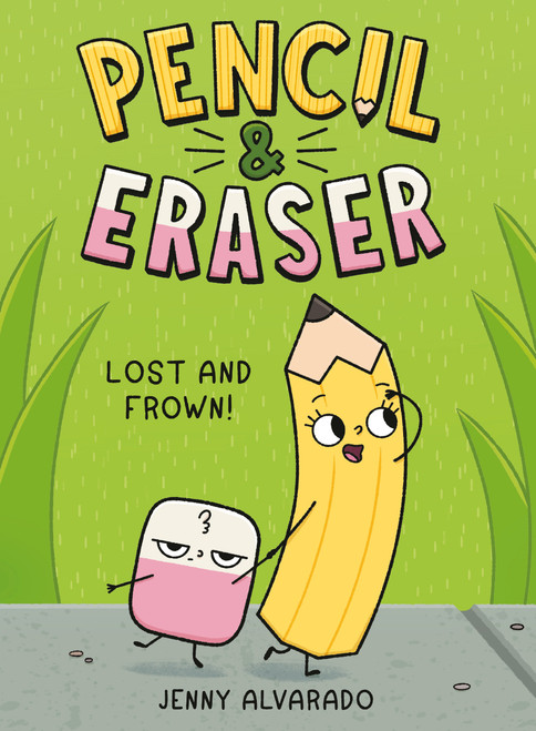 Pencil & Eraser: Lost and Frown! (An Early Reader Graphic Novel) by Jenny Alvarado, Jenny Alvarado, 9780593699812