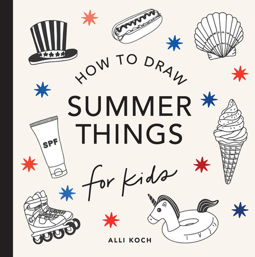 Summer Things: How to Draw Books for Kids Featuring Beach Fun, Summer Camp, Picnics, and More by Alli Koch, Paige Tate & Co., 9781963183290