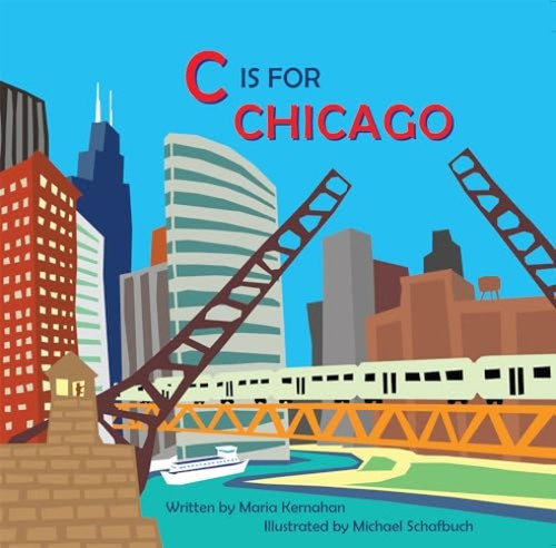 C is for Chicago by Maria Kernahan, 9780985642938