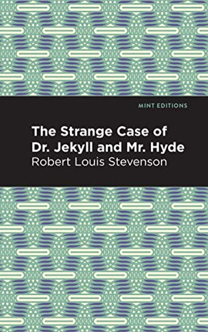 The Strange Case of Dr. Jekyll and Mr. Hyde - 9781513263250 by Robert Louis Stevenson, Mint Editions, 9781513263250