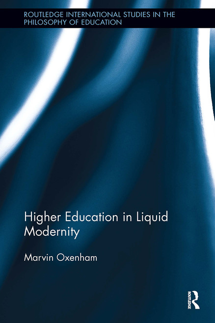 Higher Education in Liquid Modernity by Marvin Oxenham, 9781032926605