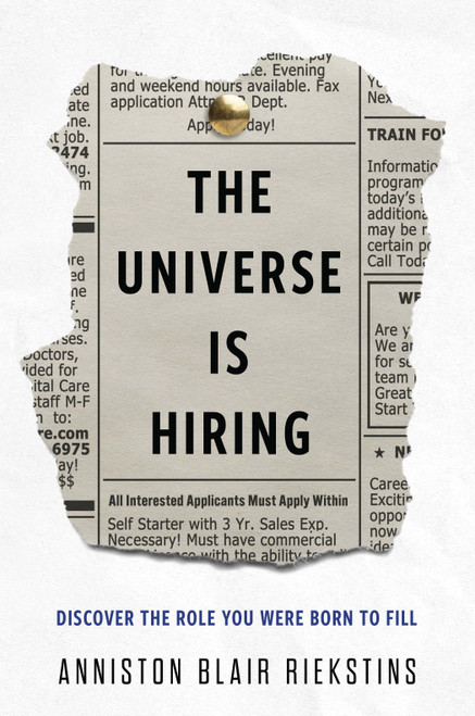 The Universe Is Hiring (Discover the Role You Were Born to Fill) by Anniston Blair Riekstins, 9798886452594