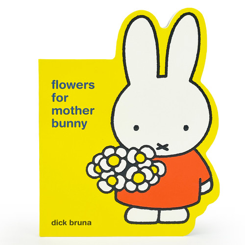 Miffy Flowers for Mother Bunny by Dick Bruna, Dick Bruna, Cottage Door Press, 9798890192776