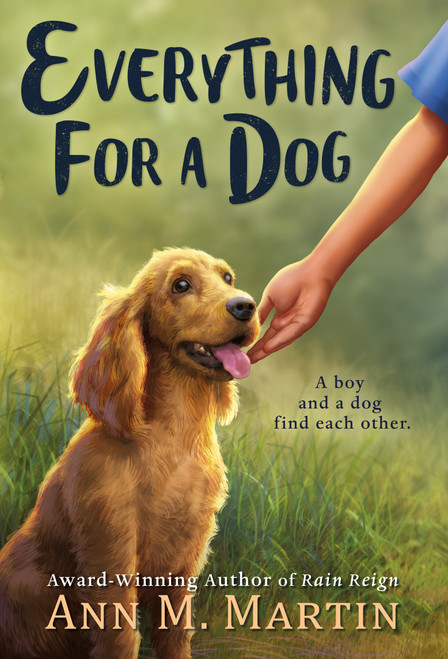 Everything for a Dog by Ann M. Martin, 9780312674847