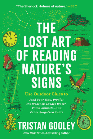 The Lost Art of Reading Nature's Signs by Tristan Gooley, 9781615192410
