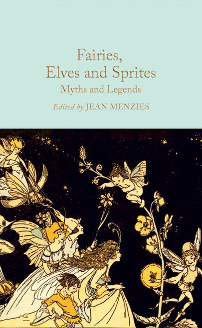 Fairies, Elves and Sprites (Myths and Legends) (Miniature Edition) by Jean Menzies, 9781035031559