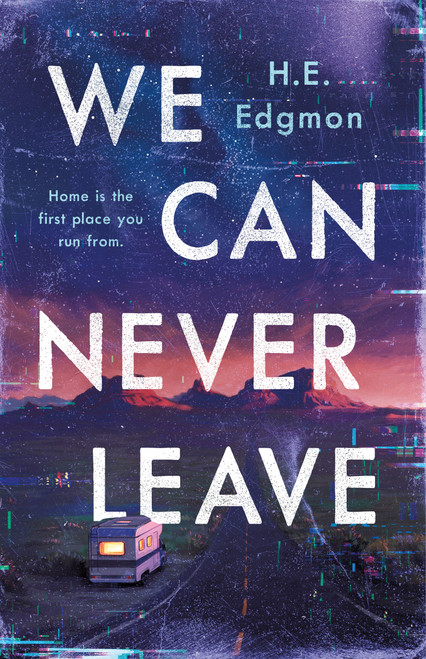 We Can Never Leave (A Novel) by H.E. Edgmon, 9781250853653